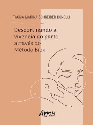 cover image of Descortinando a Vivência do Parto Através do Método Bick